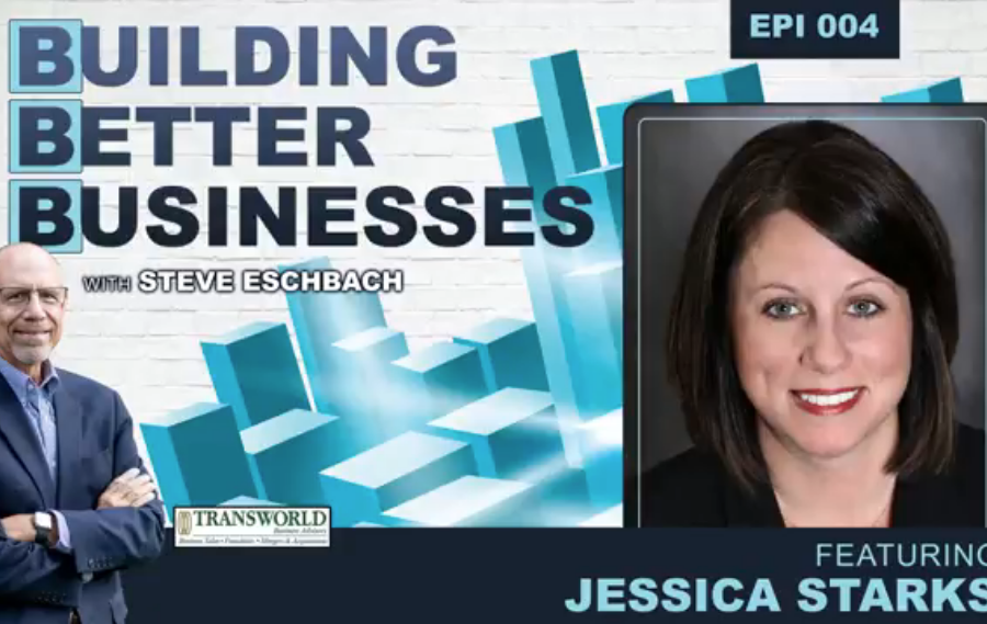 Building Better Businesses with Steve Eschbach – Episode 4 with Jessica Starks