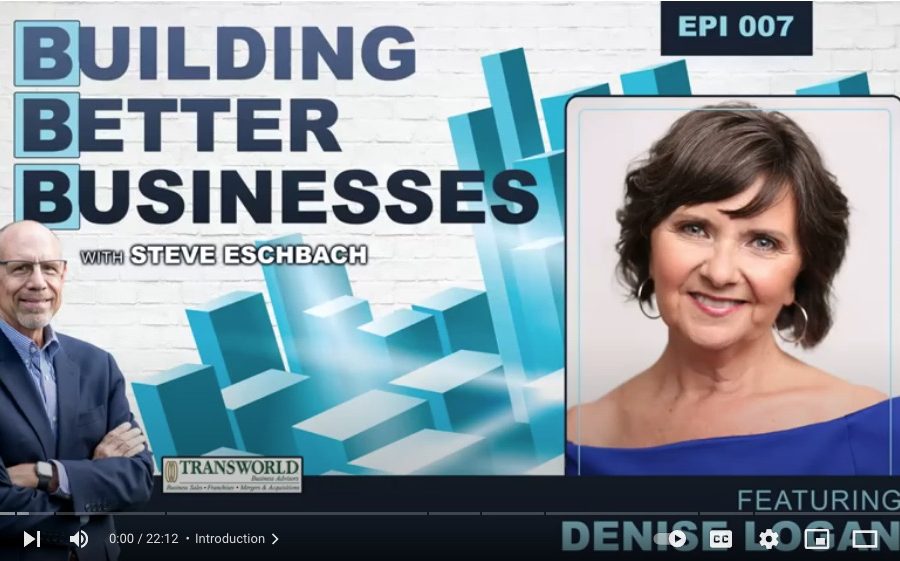 Building Better Businesses with Steve Eschbach - Episode 7 with Denise Logan